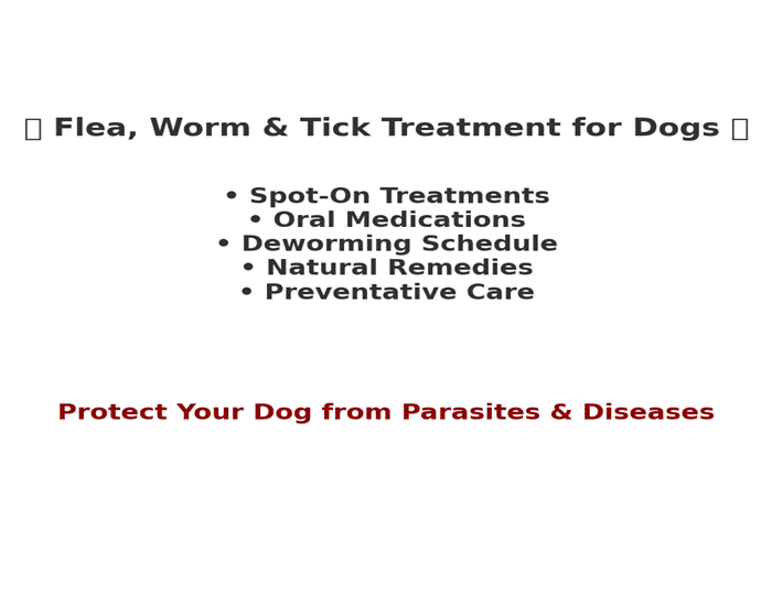 Flea Worm & Tick Treatment for Dogs: The Ultimate Guide to Keeping Your Dog Parasite-Free